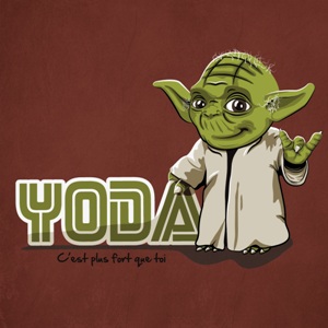 dessin t-shirt Yoda c’est plus fort que toi geek original dessin t-shirt Yoda c’est plus fort que toi geek original