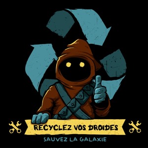 dessin t-shirt Un jawa peut recycler vos robots geek original dessin t-shirt Un jawa peut recycler vos robots geek original