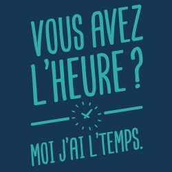 t-shirt Vous avez l&rsquo;heure?